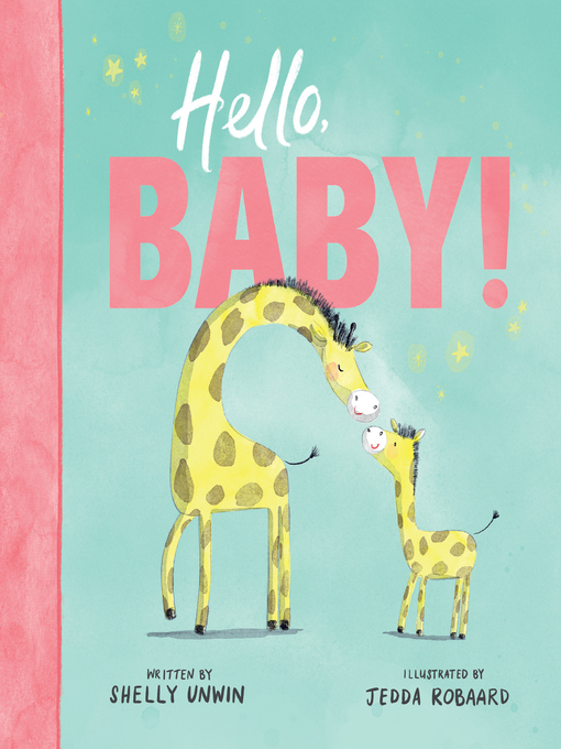 Title details for Hello, Baby! by Shelly Unwin - Wait list